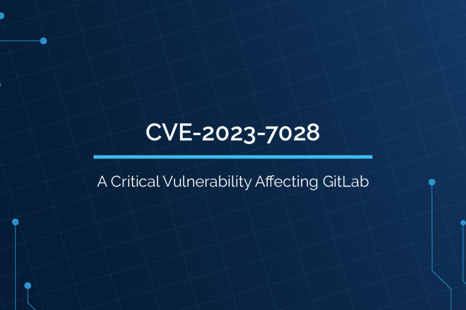 CVE20237028 A Critical Vulnerability Affecting GitLab HAWKEYE